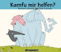 Barbara Schmidt - Kamfu mir helfen, Inbunden