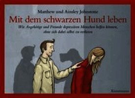 Matthew Johnstone, Ainsley Johnstone - Mit dem schwarzen Hund leben, Inbunden