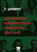 bokomslag Der deutsche kommunistische Widerstand 1933-1945