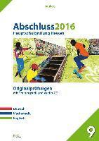 Abschluss 2016 - Hauptschulprüfung Hessen - Lösungen. Deutsch, Mathematik, Englisch 1