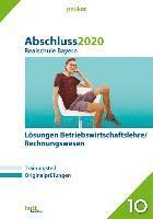 Abschluss 2020 - Realschule. Betriebswirtschaftslehre/Rechnungswesen. Lösungen. Bayern 1