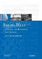 bokomslag Bachs-Handbuch 7. Bachs Welt. Welt. Bilder - Texte - Dokumente