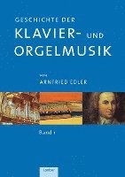 bokomslag Geschichte der Klavier- und Orgelmusik in 3 Bänden