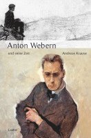 bokomslag Anton Webern und seine Zeit