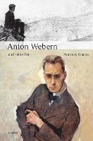 Anton Webern und seine Zeit 1