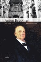 bokomslag Anton Bruckner und seine Zeit