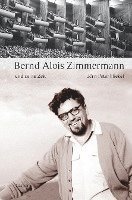 bokomslag Bernd Alois Zimmermann und seine Zeit
