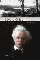 bokomslag Edvard Grieg und seine Zeit