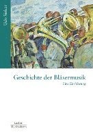 bokomslag Geschichte der Bläsermusik