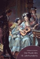 bokomslag Die Musik des 18. Jahrhunderts