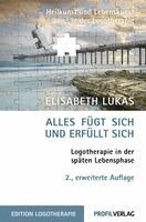 Elisabeth Lukas - Alles fügt sich und erfüllt sich, Häftad