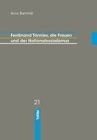 Ferdinand Tönnies, Arno Bammé - Ferdinand Tönnies, die Frauen und der Nationalsozialismus, Inbunden