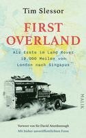 bokomslag First Overland. Als Erste im Land Rover 18.000 Meilen von London nach Singapur