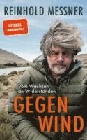 Reinhold Messner - Gegenwind, Inbunden