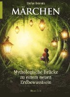 bokomslag Märchen -Mythologische Brücke zu einem neuen Erdbewusstsein