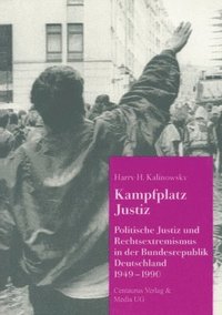 bokomslag Kampfplatz Justiz: Politische Justiz Und Rechtsextremismus in Der Bundesrepublik Deutschland 1949-1990