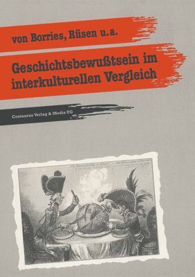 bokomslag Geschichtsbewusstsein Im Interkulturellen Vergleich: Zwei Empirische Pilotstudien