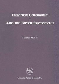 bokomslag Eheahnliche Gemeinschaft ? Wohn- Und Wirtschaftsgemeinschaft