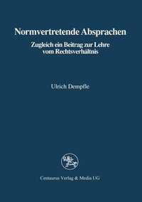 bokomslag Normvertretende Absprachen: Zugleich Ein Beitrag Zur Lehre Vom Rechtsverhältnis