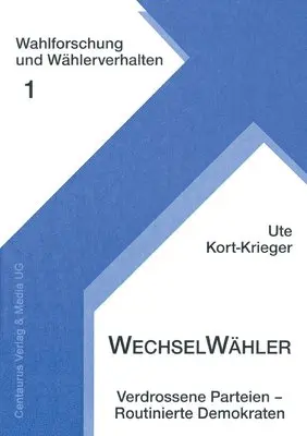 Ute Kort-Krieger - Wechselwähler: Verdrossene Parteien - Routinierte Demokraten, Häftad. Tillgänglighet: Lägg i varukorg