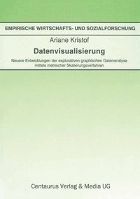 bokomslag Datenvisualisierung: Neuere Entwicklungen Der Explorativen Graphischen Datenanalyse Mittels Metrischer Skalierungsverfahren
