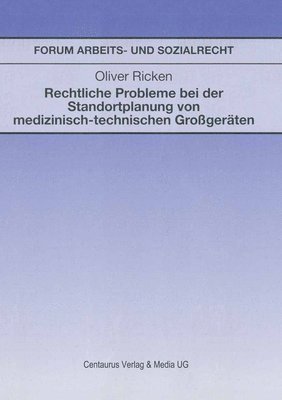 bokomslag Rechtliche Probleme Bei Der Standortplanung Von Medizinisch-Technischen Grogeraten