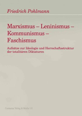 bokomslag Marxismus - Leninismus - Kommunismus - Faschismus: Aufsätze Zur Ideologie Und Herrschaftsstruktur Der Totalitären Diktaturen