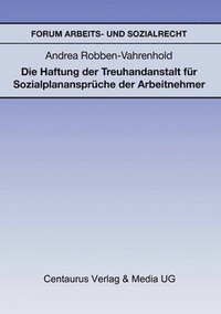 bokomslag Die Haftung Der Treuhandanstalt Fur Sozialplananspruche Der Arbeitnehmer