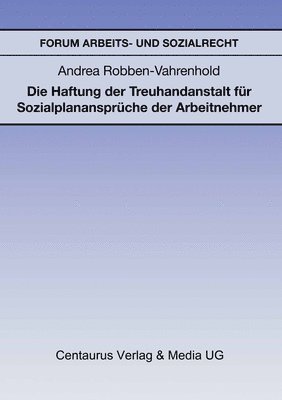 bokomslag Die Haftung Der Treuhandanstalt Für Sozialplanansprüche Der Arbeitnehmer