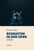 bokomslag Echnaton in der Oper (1984)