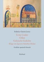 bokomslag Erste Lieder - Oden - Galizische Gedichte - Klage um Ignacio Sánchez Mejías