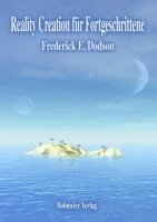 Frederick E. Dodson - Reality Creation für Fortgeschrittene, Häftad
