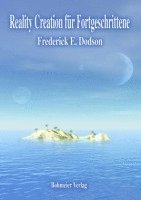 Frederick E. Dodson - Reality Creation für Fortgeschrittene, Häftad