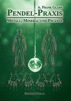 Pendel-Praxis - Metall, Mineral und Pflanze 1