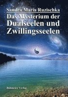 bokomslag Das Mysterium der Dualseelen und Zwillingsseelen