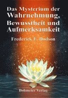 bokomslag Das Mysterium der Wahrnehmung, Bewusstheit und Aufmerksamkeit