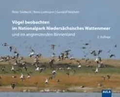Peter Südbeck, Reno Lottmann, Gundolf Reichert - Vögel beobachten im Nationalpark Niedersächsisches Wattenmeer und im angrenzenden Binnenland, Häftad. Tillgänglighet: Lägg i varukorg