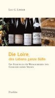 Leo G. Linder - Die Loire. Des Lebens ganze Süße, Inbunden