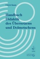 bokomslag Handbuch Didaktik des Übersetzens und Dolmetschens
