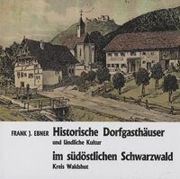 bokomslag Historische Dorfgasthäuser und ländliche Kultur im südöstlichen Schwarzwald, Kreis Waldshut