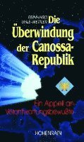bokomslag Die Überwindung der Canossa-Republik