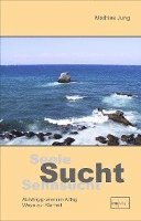 Seele, Sucht, Sehnsucht 1