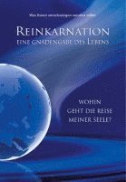 Reinkarnation - Eine Gnadengabe des Lebens