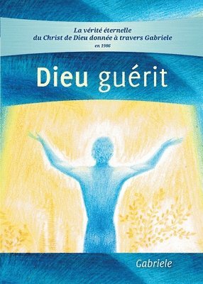 Dieu guérit