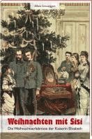 Alfons Schweiggert - Weihnachten mit Sisi, Inbunden