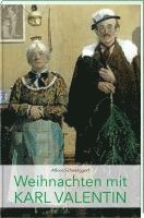 Alfons Schweiggert - Weihnachten mit Karl Valentin, Inbunden