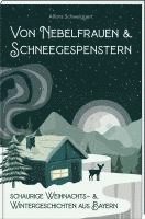 Von Nebelfrauen und Schneegespenstern