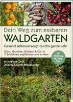 Hannelore Zech, Andrea Leuoth-Münzberger - Dein Weg zum essbaren Waldgarten, Inbunden