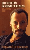 Thomas Chatterton Williams - Selbstporträt in Schwarz und Weiß, Häftad