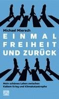 Michael Miersch - Einmal Freiheit und zurück, Inbunden